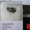 Campo Del Cielo Meteorite = approx weight 2 grams